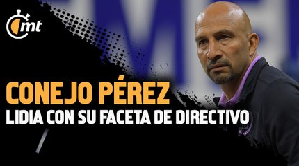 Del caso Antuna a ser jefe del Tuca, Conejo Pérez lidia con su faceta de directivo