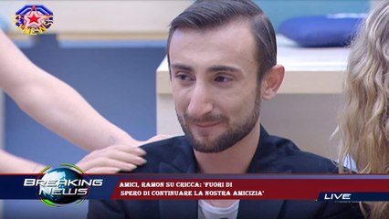 Amici, Ramon su Cricca: 'Fuori di  spero di continuare la nostra amicizia'