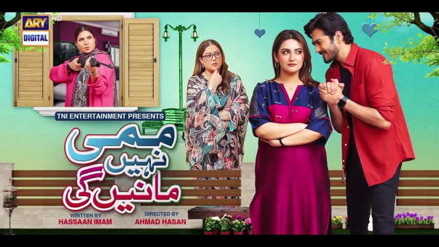 Mummy Nahi Maanain Gi- Telefilm- Shehzad Sheikh Hiba Bukhari- Eid Special 24th Apr 2023