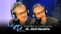 La vida de ARIEL ROT en 7 CANCIONES: El poder de Jimi Hendrix (3 de 7