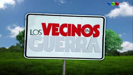 Los Vecinos en Guerra HD - Capítulo 7 completo