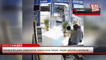 İstanbul’da polis otobüsünün camını kırıp kaçan, kaçak göçmen yakalandı