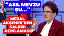 Meral Akşener 'AKP Saldırganlarını Siz mi Cesaretlendirdiniz' Sorusuna Bu Sözlerle Yanıt Verdi