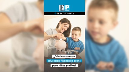 ¿Dónde encontrar educación financiera gratis para niñas y niños?