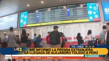 Alejandro Toledo: así informó la prensa extranjera la llegada del expresidente a Perú