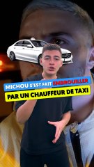 Michou s'est fait embrouiller par un chauffeur de Taxi !  