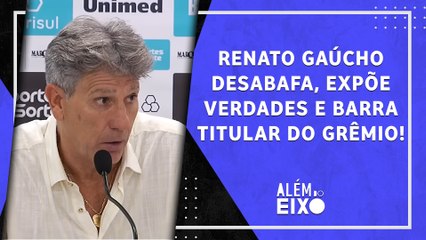 Renato Gaúcho "JOGA TUDO NO VENTILADOR" e BARRA TITULAR no Grêmio; Sport é CAMPEÃO! | ALÉM DO EIXO