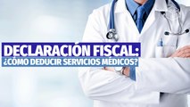 Estos son los gastos médicos que puedes deducir en tu declaración fiscal