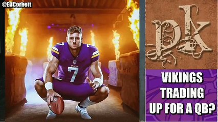 Network Of The Draft ||Loud Rumbling ||The Minnesota Viking Are Trying to Trade Up For A Quarterback
