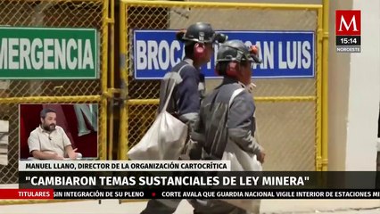 Se cambiaron temas sustanciales de la 'Ley Minera': Manuel Llano
