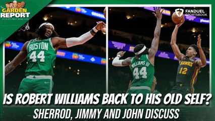 Blakely: Robert Williams Had One of His Best Games Ever in Game 4