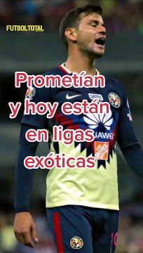Futbolistas mexicanos que prometían y hoy están en ligas exóticas - Futbol Total
