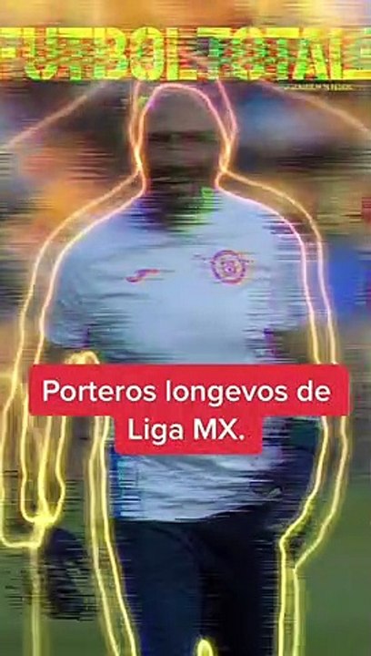 Liga MX: Los porteros más longevos en la historia del Futbol Mexicano - Futbol Total
