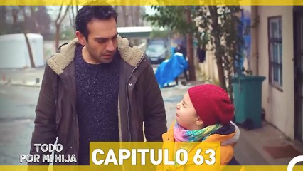 Todo Por Mi Hija Capitulo 63 (HD) (Espanol Doblado)