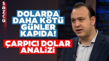 Dolarda Kötü Haberi Murat Kubilay Verdi! İşte Dolardaki Yeni Senaryo