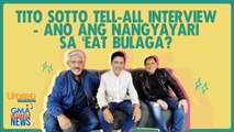 Tito Sotto tell-all interview - Ano ang nangyayari sa ‘Eat Bulaga?’ | Updated With Nelson Canlas