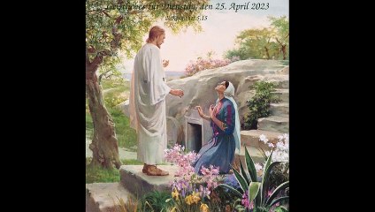 Geistliches für Dienstag, den 25. April 2023