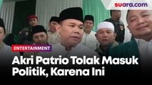 Akri Patrio Terpaksa Tolak Ajakan Eko Terjun ke Politik, Alasannya?