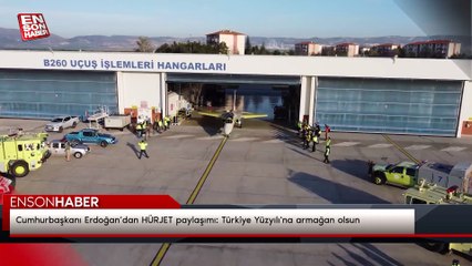 Cumhurbaşkanı Erdoğan’dan HÜRJET paylaşımı: Türkiye Yüzyılı'na armağan olsun