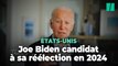Joe Biden se présente à la présidentielle américaine de 2024