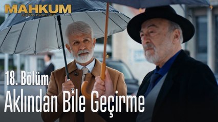 Aklından bile geçirme - Mahkum 18. Bölüm