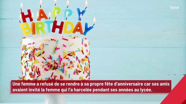 Une femme refuse d’aller à sa fête d’anniversaire car ses amis ont invité une femme qui l’a harcelée au lycée !