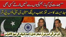 DG ISPR says will give a befitting response if India resorts to misadventure