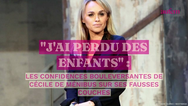 J'ai perdu des enfants : les confidences bouleversantes de Cécile de Ménibus sur ses fausses couches