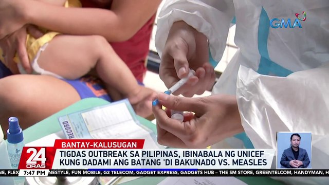 Tigdas outbreak sa Pilipinas, ibinabala ng UNICEF kung dadami ang batang 'di bakunado vs. Measles | 24 Oras