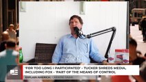 'For Too Long I Participated' - Tucker Carlson Shreds Media, Fox, 'Part Of The Means Of Control'