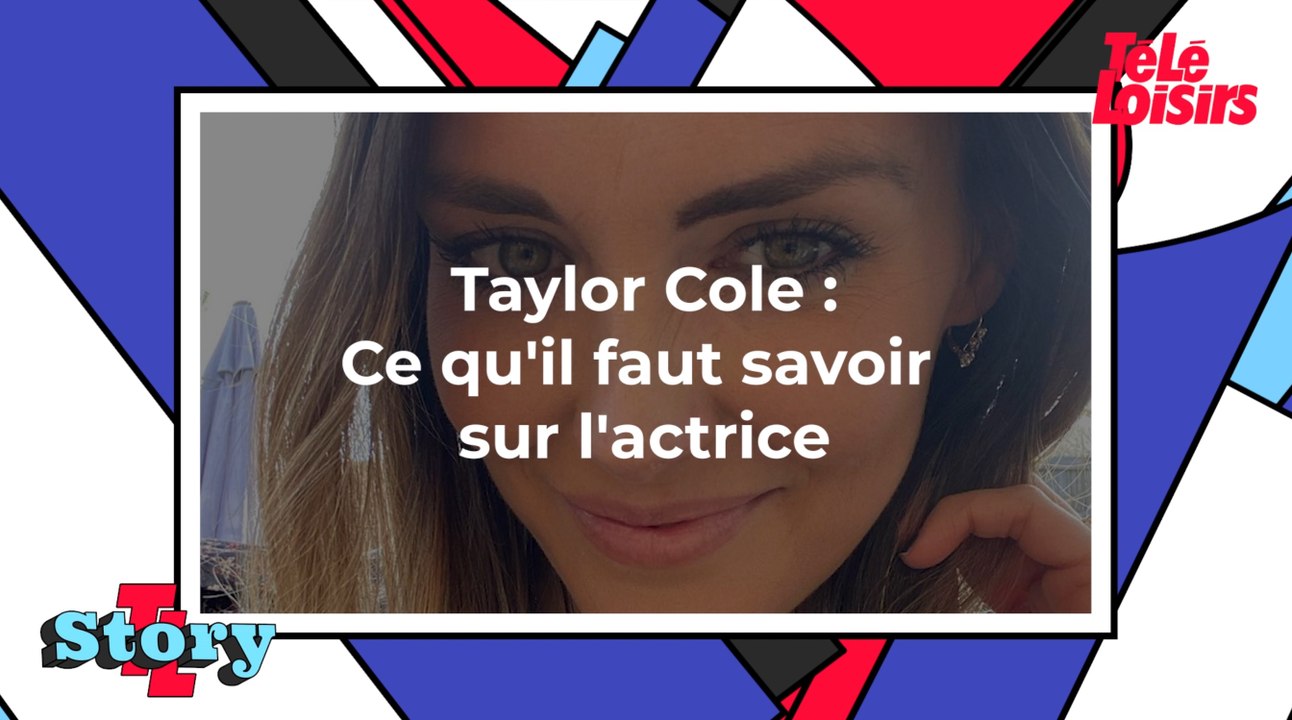 Taylor Cole : Ce qu'il faut savoir sur l'actrice