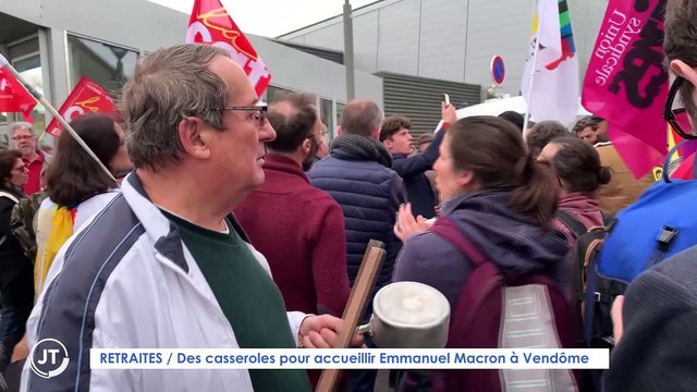 Le Journal - 25/04/2023 - RETRAITES / Des casseroles pour accueillir Emmanuel Macron à Vendôme
