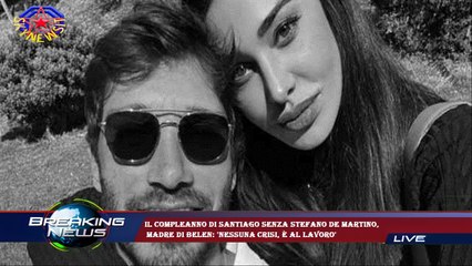 Il compleanno di Santiago senza Stefano De Martino,  madre di Belen: 'Nessuna crisi, è al lavoro'
