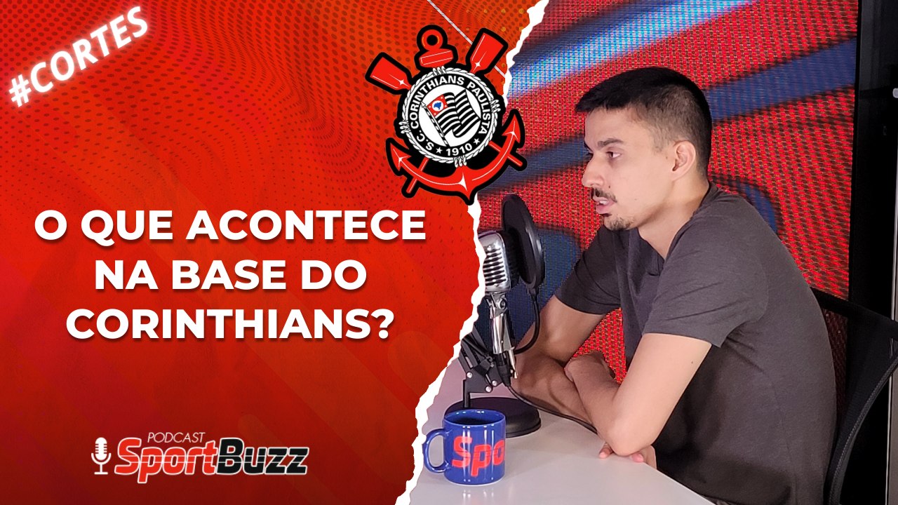 O QUE ACONTECE NA BASE DO CORINTHIANS?