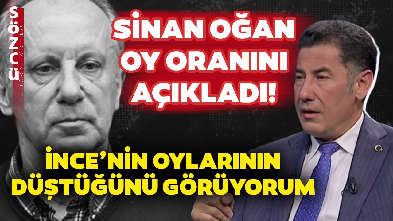 Sinan Oğan Oy Oranını Açıkladı! "Muharrem İnce'nin Oylarının Düştüğünü Görüyorum"