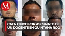Policías detienen a cinco personas por presunto asesinato en Quintana Roo