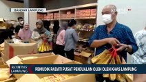 Laris Manis! Pusat Penjualan Oleh Oleh Khas Lampung Diburu Pemudik