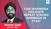 Q4 Review: Mahindra Holidays’ MD & CEO Shares FY24 Projections