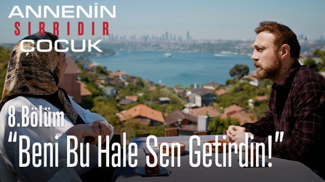 Beni bu hale sen getirdin! - Annenin Sırrıdır Çocuk 8. Bölüm