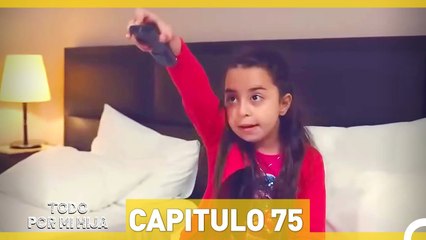 Todo Por Mi Hija Capitulo 75 (HD) (Espanol Doblado)