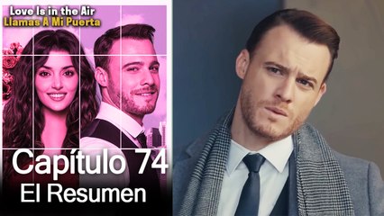Love is in the Air / Llamas A Mi Puerta - Capitulo 74 (Resumen Del Capítulo)