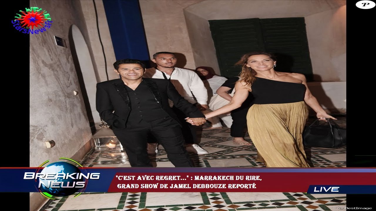 "C'est avec regret..." : Marrakech du rire,  grand show de Jamel Debbouze reporté