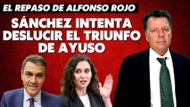 Alfonso Rojo: “Sánchez intenta deslucir el triunfo de Ayuso, con una pajarraca en la Puerta del Sol”