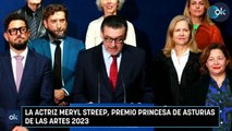La actriz Meryl Streep, premio Princesa de Asturias de las Artes 2023