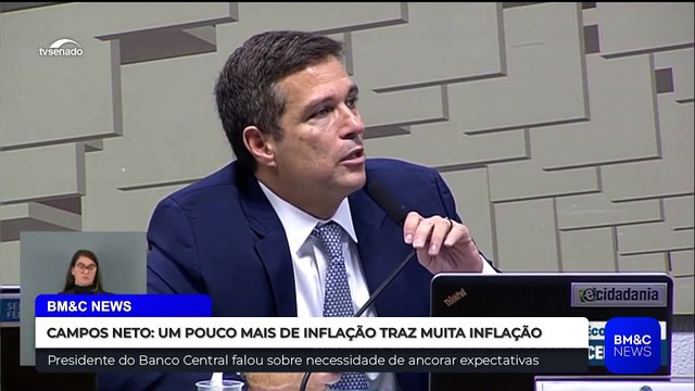 CAMPOS NETO: UM POUCO MAIS DE INFLAÇÃO TRAZ MUITA INFLAÇÃO