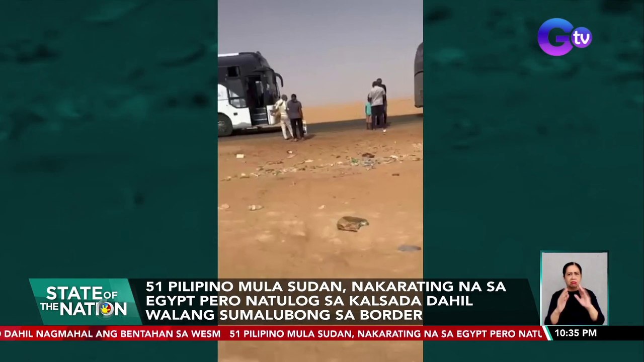 51 Pilipino mula Sudan, nakarating na sa Egypt pero natulog sa kalsada dahil walang sumalubong sa border | SONA