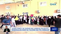 Ilang Pinoy sa Sudan na lumikas pa-Egypt, nabagalan daw sa tulong ng PHL Embassy | Saksi