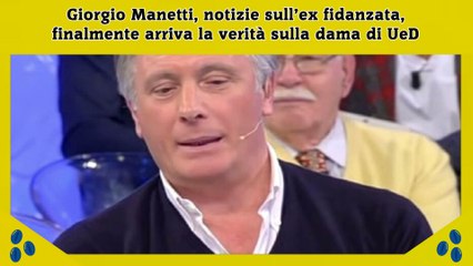 Download Video: Giorgio Manetti, notizie sull’ex fidanzata, finalmente arriva la verità sulla dama di UeD