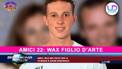Amici, Wax mai visto così: il  di Maria è anche personale