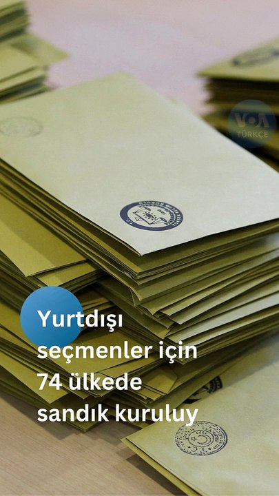 Yurtdışı Seçmenler İçin 74 Ülkede Sandık Kuruluyor